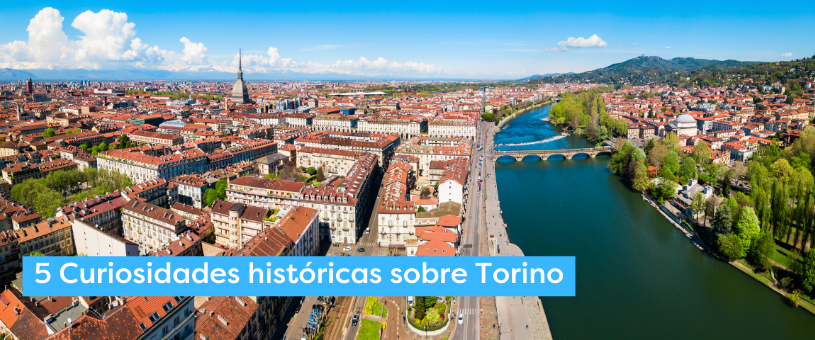5 Curiosidades históricas sobre Torino